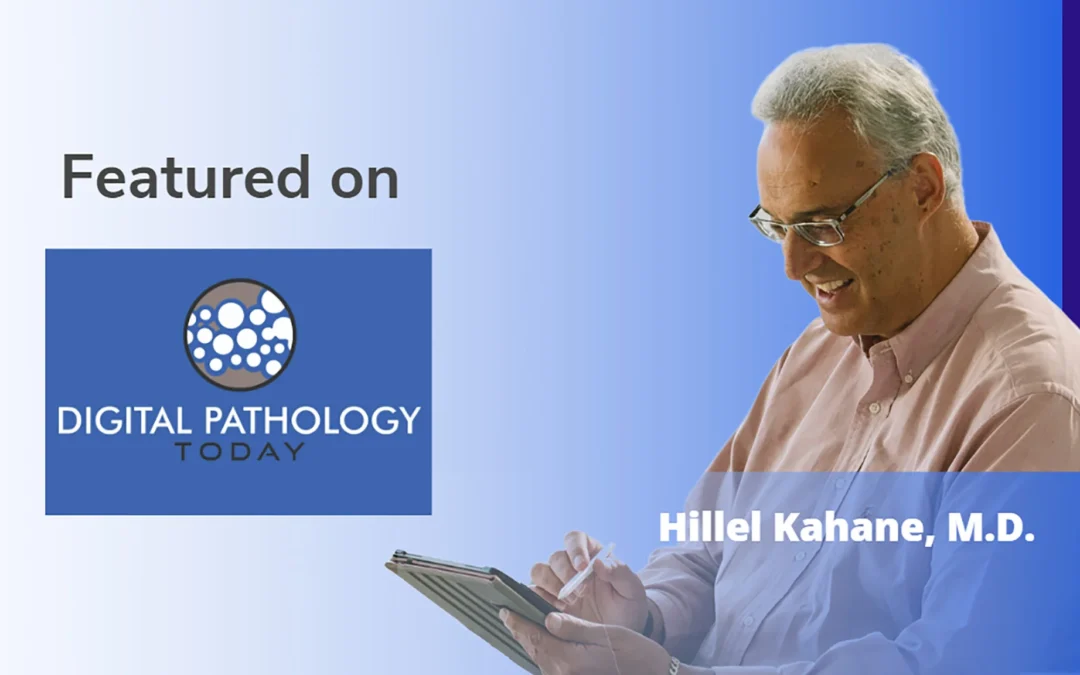 Hillel Kahane featured in a podcast episode of Digital Pathology Today.